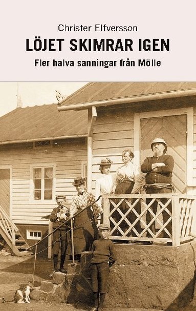 Christer Elfversson - Löjet skimrar igen : fler halva sanningar från Mölle, Häftad