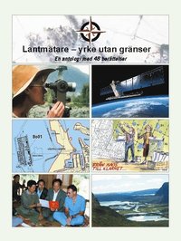 bokomslag Lantmätare -- yrke utan gränser : En antologi med 48 berättelser