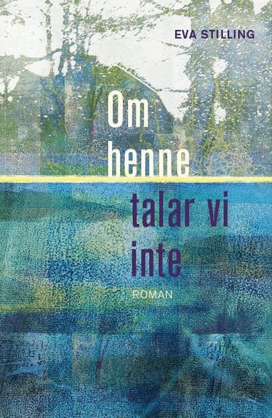 Eva Stilling - Om henne talar vi inte, Inbunden