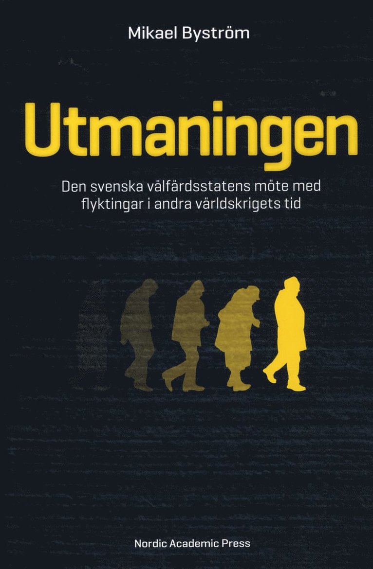 Utmaningen : den svenska välfärdsstatens möte med flyktingar i andra världskrigets tid 1