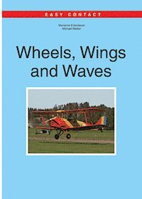 UTGÅTT !!! Easy Contact Wheels, Wings and Waves, Häftad