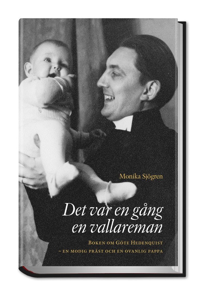 Det var en gång en vallareman : boken om Göte Hedenquist - en modig präst och en ovanlig pappa