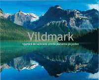 bokomslag Vildmark : upptäck de vackraste orörda platserna på jorden