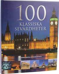 bokomslag 100 Klassiska sevärdheter : en monumental jordenruntresa