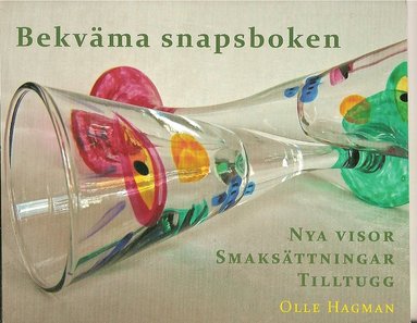 bokomslag Bekväma snapsboken : nya visor - smaksättningar - tilltugg