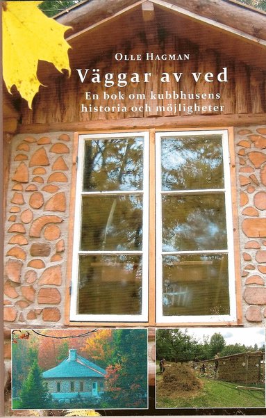 Väggar av ved. En bok om kubbhusens historia och möjligheter, Häftad