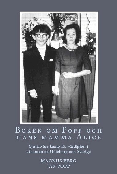 Magnus Berg, Jan Popp - Boken om Popp och hans mamma Alice : sjuttio års kamp för värdighet i utkanten av Göteborg och Sverige, Häftad