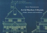 bokomslag Arvid Bjerkes Utbynäs : bilder, minnen och berättelser