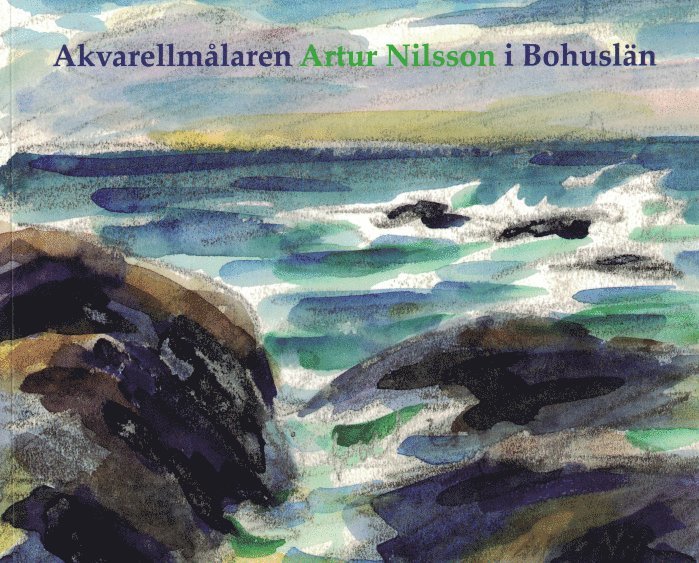 Akvarellmålaren Artur Nilsson i Bohuslän 1