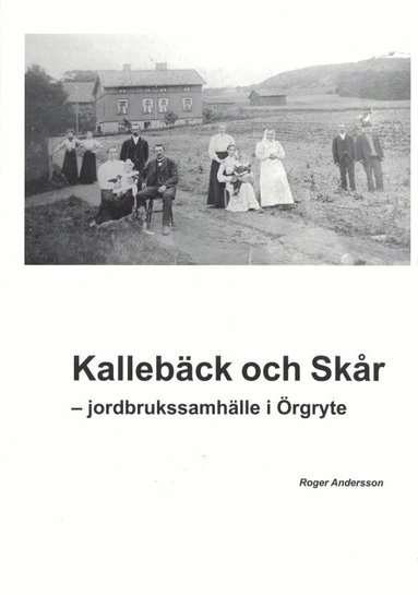 Roger Andersson - Kallebäck och Skår - jordbrukssamhälle i Örgryte, Inbunden