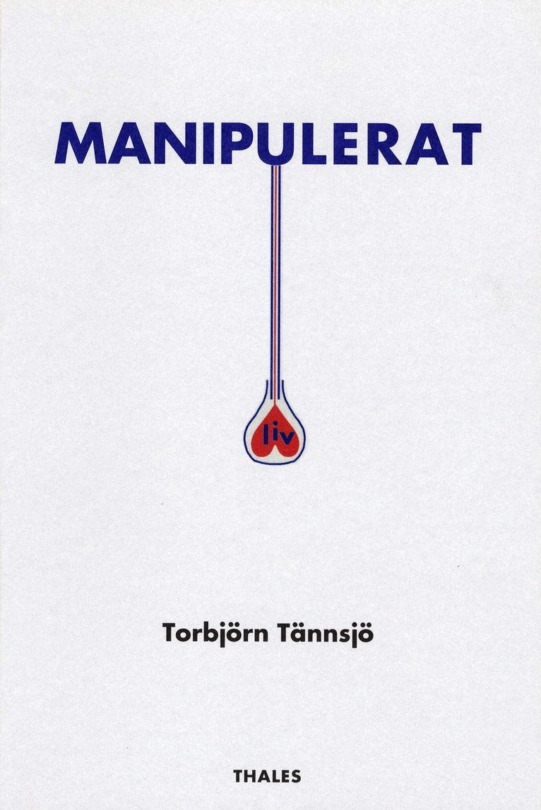 Torbjörn Tännsjö - Manipulerat liv, Häftad
