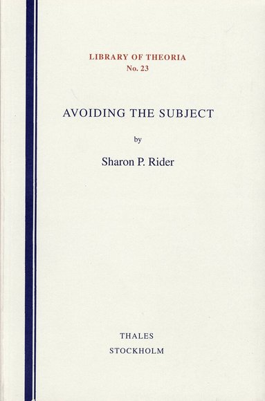 Sharon Rider - Avoiding the subject - a critical inquiry into contemporary theories of sub, Häftad