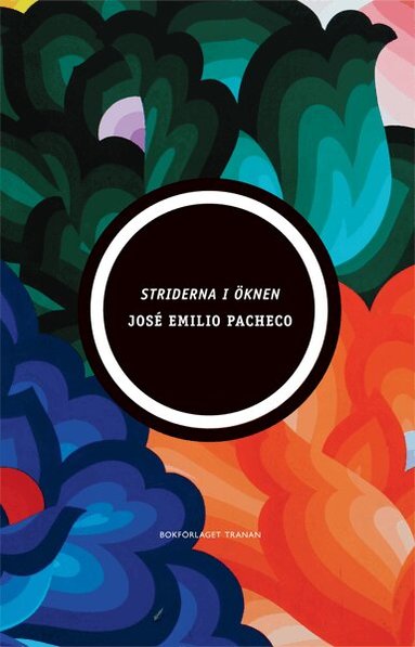 José Emilio Pacheco - Striderna i öknen, Inbunden