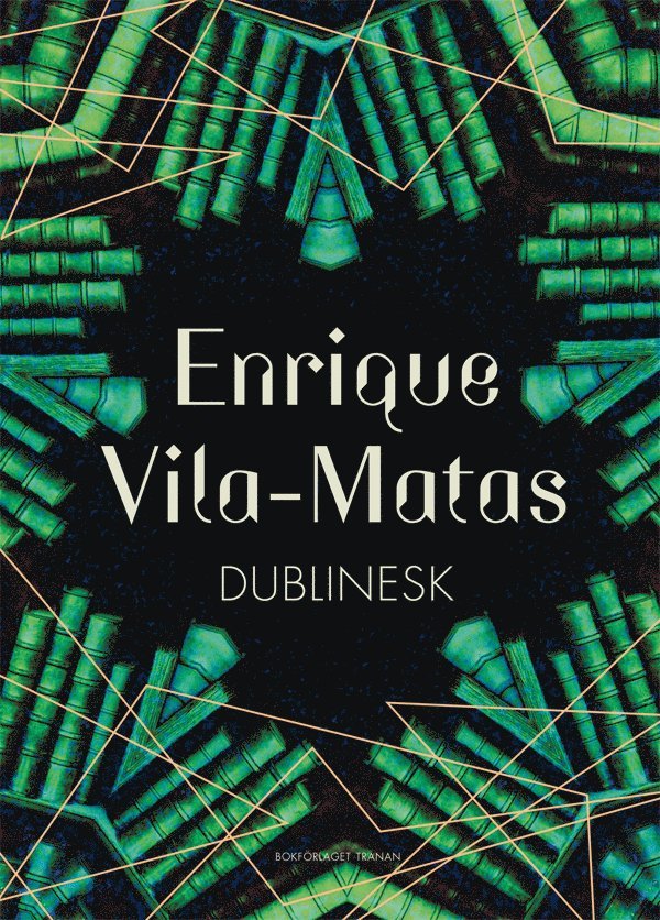 Enrique Vila-Matas - Dublinesk, Inbunden