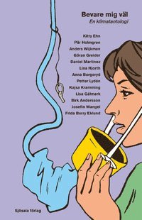 Göran Greider, Lina Hjorth, Anders Wijkman, Lisa Gålmark, Pär Holmgren, Birk Andersson, Kitty Ehn, Kajsa Kramming, Petter Lydén, Anna Borgeryd, Frida Berry Eklund, Josefin Wangel, Daniel Martinez, Föräldravrålet - Bevare mig väl : en klimatantologi, Inbunden