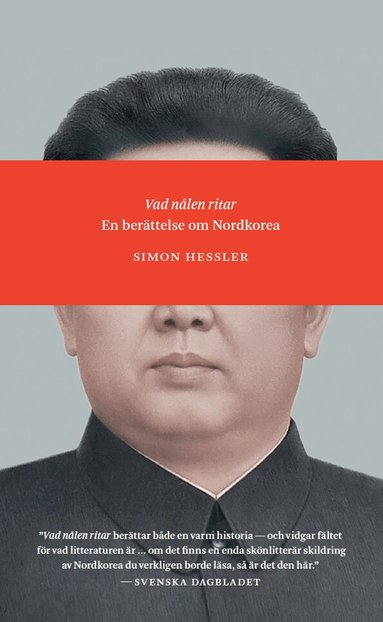 Simon Hessler - Vad nålen ritar : en berättelse om Nordkorea, Pocket
