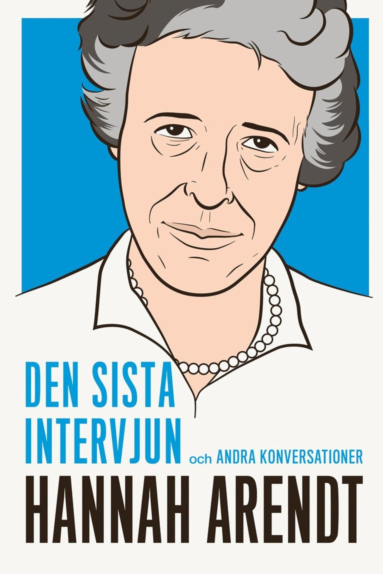Hannah Arendt : den sista intervjun och andra konversationer 1