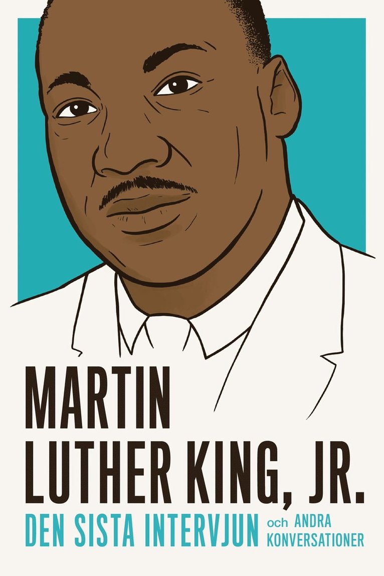 Martin Luther King : den sista intervjun och andra konversationer 1