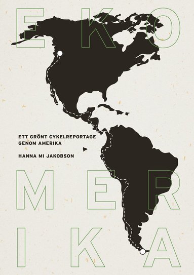 Hanna Mi Jakobson - Ekomerika : ett grönt cykelreportage genom Amerika, Häftad