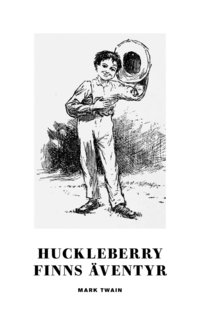 bokomslag Huckleberry Finns äventyr