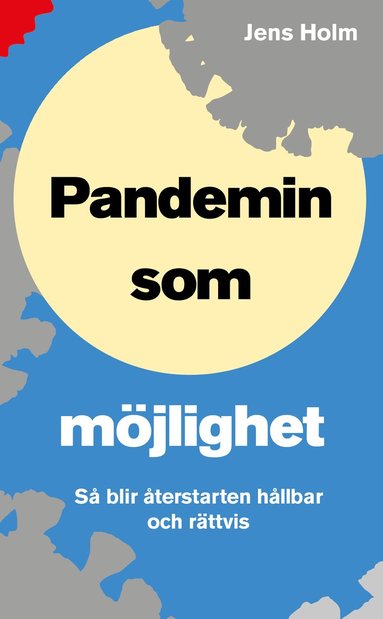 bokomslag Pandemin som möjlighet : så blir återstarten hållbar och rättvis