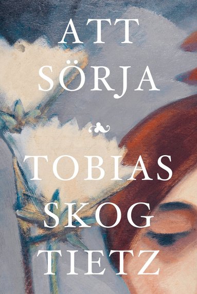 Tobias Skog Tietz - Att sörja, Inbunden