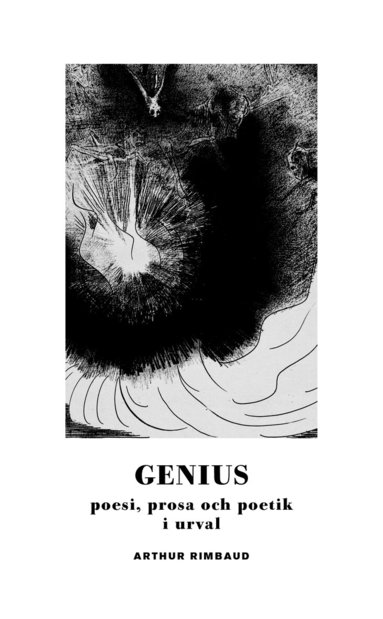 Arthur Rimbaud - Genius: poesi, prosa och poetik i urval, Pocket