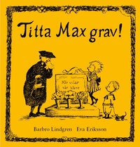 bokomslag Titta Max grav!