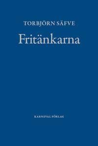 bokomslag Fritänkarna : alternativ svensk litteraturhistoria