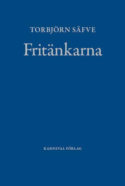 Fritänkarna : alternativ svensk litteraturhistoria 1