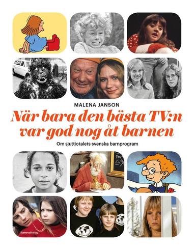 Malena Janson - När bara den bästa TV:n var god nog åt barnen, Häftad