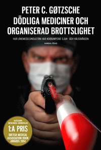 bokomslag Dödliga mediciner och organiserad brottslighet : hur läkemedelsindustrin har korrumperat sjuk- och hälsovården