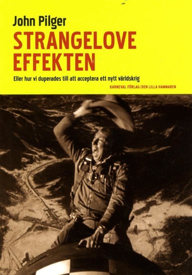 John Pilger - Strangelove-effekten : eller hur vi duperades till att acceptera ett nytt världskrig, Häftad