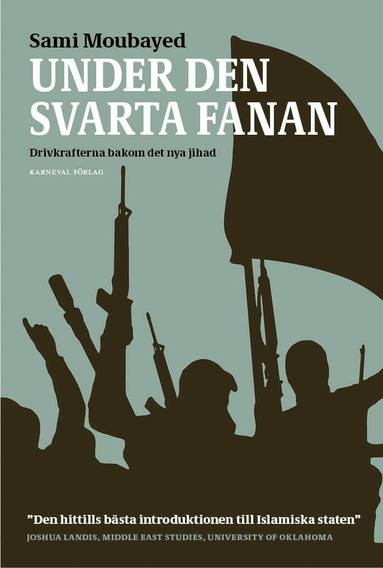 Sami Moubayed - Under den svarta fanan : drivkrafterna bakom det nya jihad, Häftad