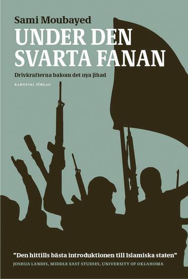 bokomslag Under den svarta fanan : drivkrafterna bakom det nya jihad