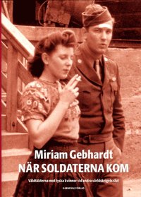 bokomslag När soldaterna kom : våldtäkterna mot tyska kvinnor vid andra världskriget