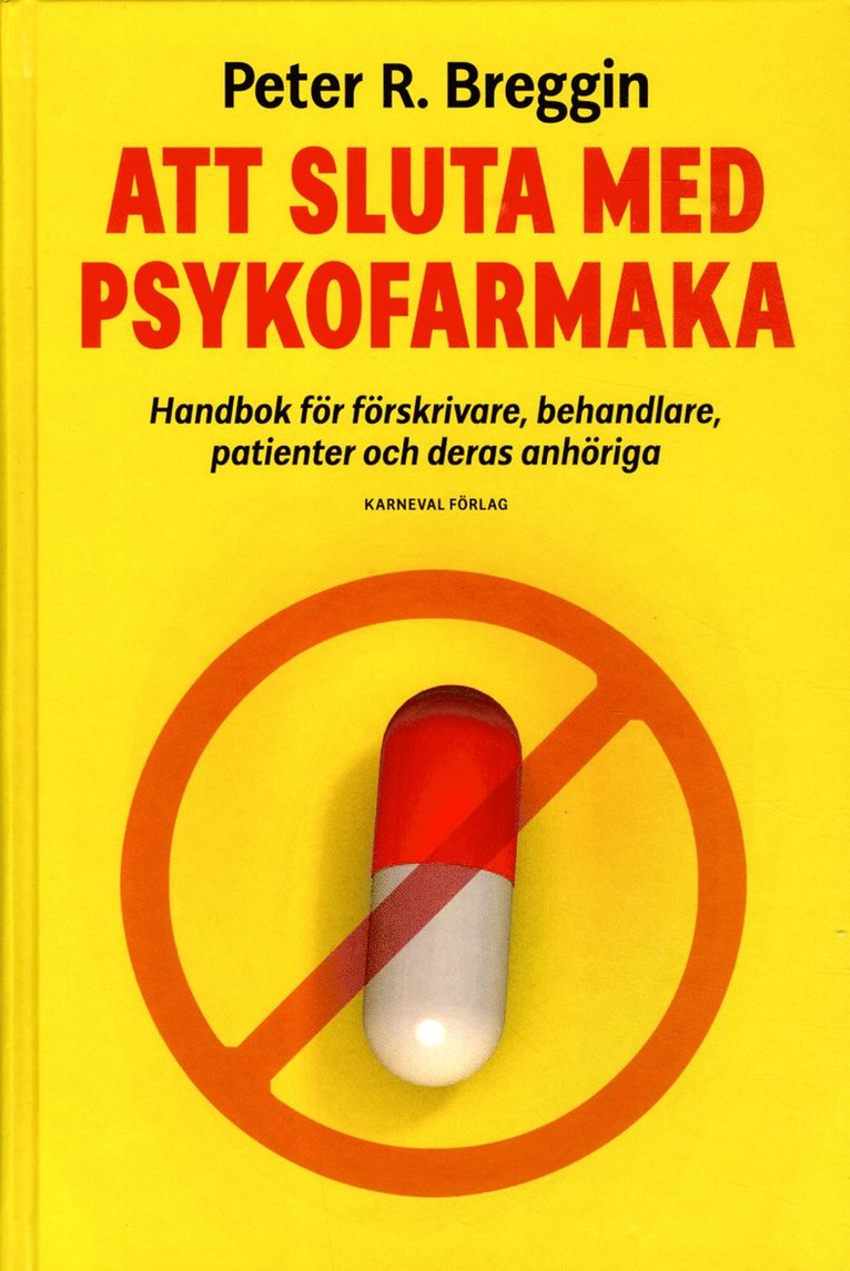 Peter R. Breggin - Att sluta med psykofarmaka : handbok för förskrivare, behandlare, patienter och deras anhöriga, Kartonnage