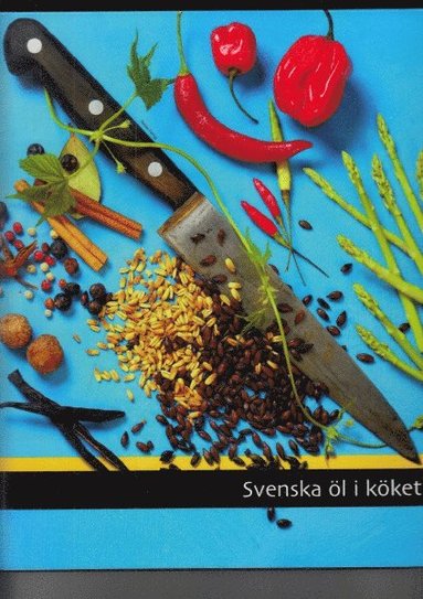 bokomslag Svenska Öl I Köket : En Bok Om Mat Och Öl