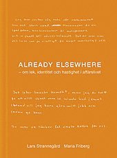 Already elsewhere : om lek, identitet och hastighet i affärslivet