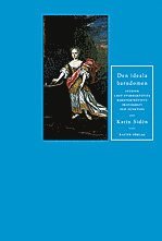Karin Sidén - Den ideala barndomen : studier i det stormaktstida barnporträttets ikonogra, Häftad