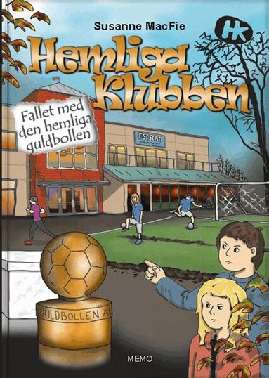 Susanne MacFie - Hemliga Klubben. Fallet med den hemliga guldbollen, Inbunden