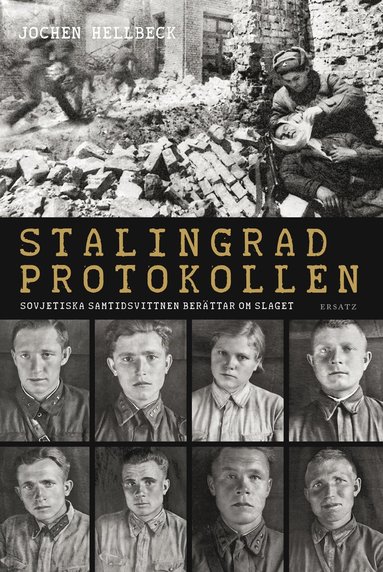 bokomslag Stalingradprotokollen : sovjetiska samtidsvittnen berättar om slaget