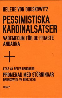 bokomslag Pessimistiska kardinalsatser : vademecum för de friaste andarna ; Promenad med störningar : Druskowitz vs Nietzsche