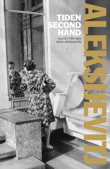 Svetlana Aleksijevitj - Tiden second hand : slutet för den röda människan, Pocket