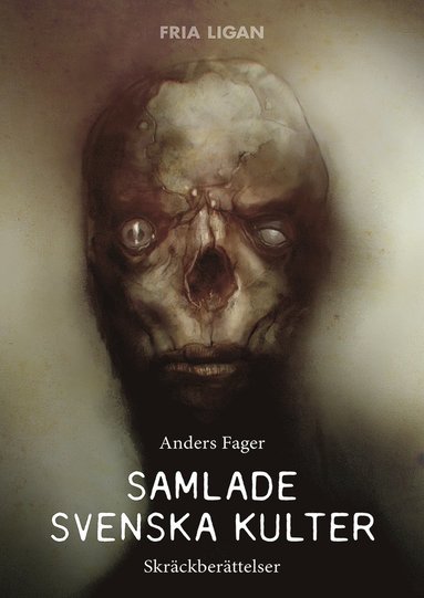 bokomslag Samlade svenska kulter : skräckberättelser