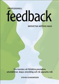 bokomslag Professionell Feedback - Medvetna mötens magi - om konsten att förbättra pr