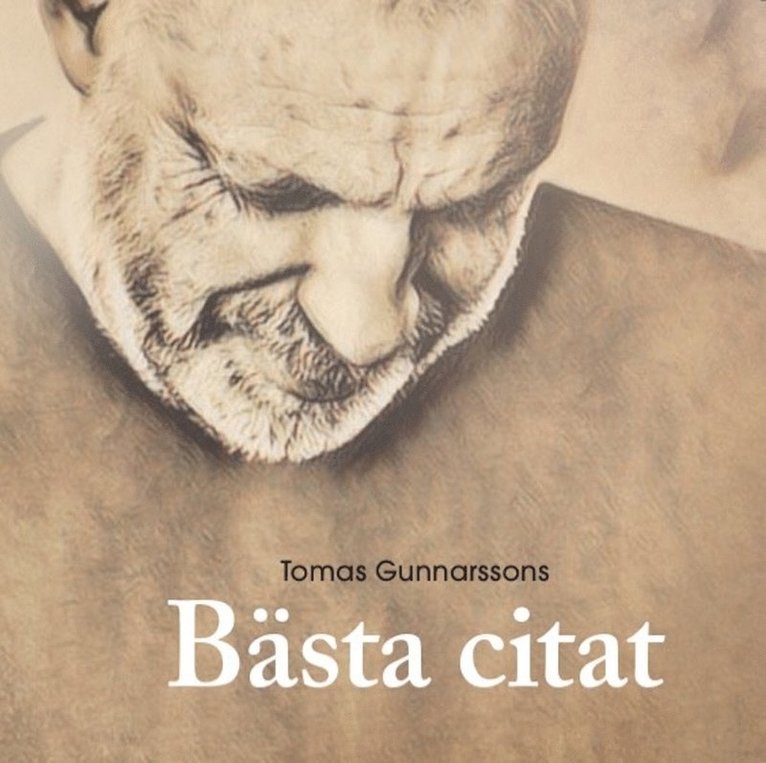 "Tomas Gunnarssons Bästa citat"