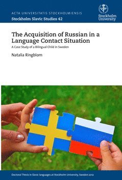 The acquisition of Russian in a language contact situation : a case study of a bilingual child in Sweden 1