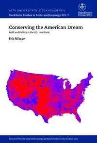 bokomslag Conserving the American dream : faith and politics in the U.S. heartland