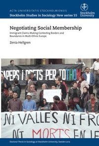 bokomslag Negotiating social membership : immigrant claims-making contesting borders and boundaries in multi-ethnic Europe